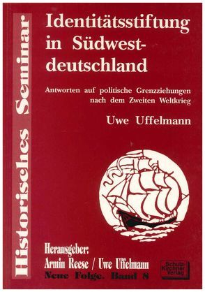 Identitätsstiftung in Südwestdeutschland von Meeh,  Holger, Reese,  Armin, Uffelmann,  Uwe