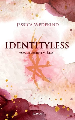 Identityless – von silbernem Blut von Wedekind,  Jessica