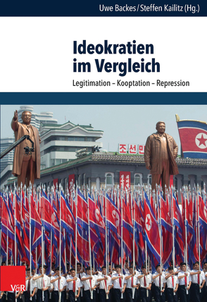 Ideokratien im Vergleich von Backes,  Uwe, Bernholz,  Peter, Bialas,  Wolfgang, Fritze,  Lothar, Gerschewski,  Johannes, Göbel,  Christian, Grashoff,  Udo, Griffin,  Roger, Kailitz,  Steffen, Lübbe,  Hermann, Luks,  Leonid, Macków,  Jerzy, Santoro,  Lorenzo, Schmidt,  Manfred G., Thiery,  Peter, Yoon,  Jiwon