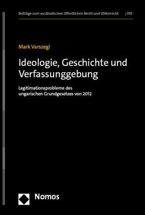 Ideologie, Geschichte und Verfassunggebung von Varszegi,  Mark