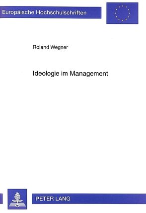 Ideologie im Management von Wegner,  Roland