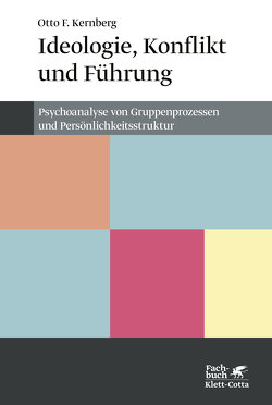 Ideologie, Konflikt und Führung von Kernberg,  Otto F., Vorspohl,  Elisabeth