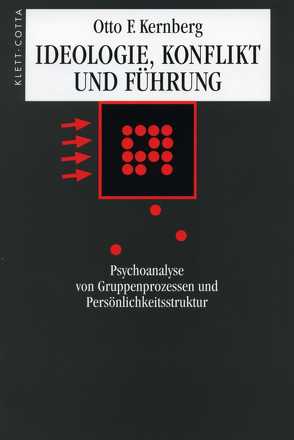 Ideologie, Konflikt und Führung von Kernberg,  Otto F., Vorspohl,  Elisabeth