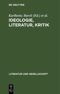Ideologie, Literatur, Kritik von Barck,  Karlheinz, Burmeister,  Brigitte