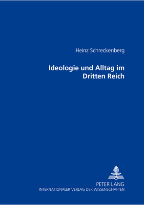 Ideologie und Alltag im Dritten Reich von Schreckenberg,  Heinz
