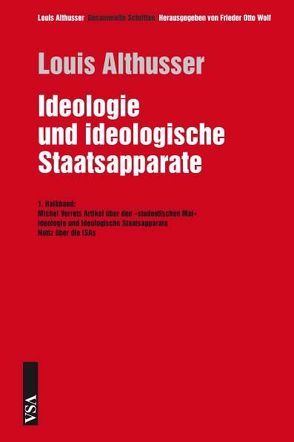 Ideologie und ideologische Staatsapparate von Althusser,  Louis, Wolf,  Frieder O