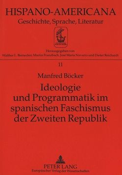 Ideologie und Programmatik im spanischen Faschismus der Zweiten Republik von Böcker,  Manfred