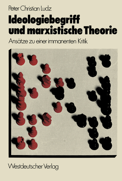 Ideologiebegriff und marxistische Theorie von Ludz,  Peter Christian