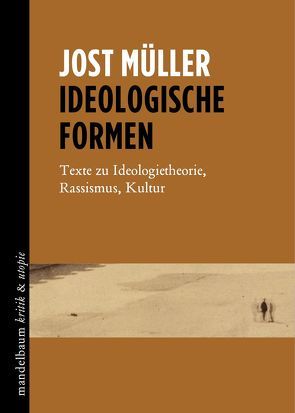 Ideologische Formen von Müller,  Jost