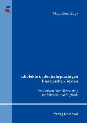 Idiolekte in deutschsprachigen literarischen Texten von Zyga,  Magdalena