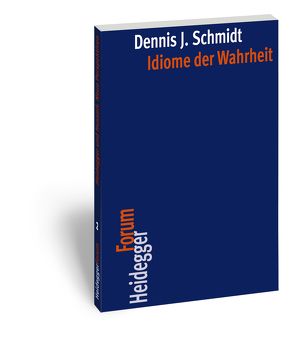 Idiome der Wahrheit von Mirkovic,  Nikola, Schmidt,  Dennis J.