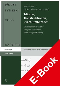 Idiome, Konstruktionen, „verblümte rede“ von Prinz,  Michael, Richter-Vapaatalo,  Ulrike