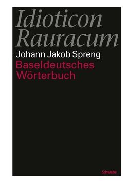 Idioticon Rauracum oder Baseldeutsches Wörterbuch von Löffler,  Heinrich, Spreng,  Johann Jakob