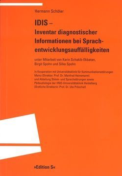 IDIS – Inventar diagnostischer Informationen bei Sprachentwicklungsauffälligkeiten von Schakib-Ekbatan,  Karin, Schöler,  Hermann, Spohn,  Birgit, Spohn,  Silke