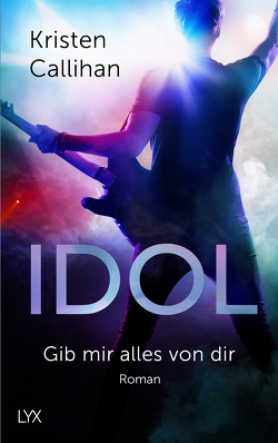 Idol – Gib mir alles von dir von Callihan,  Kristen, Klüver Anika