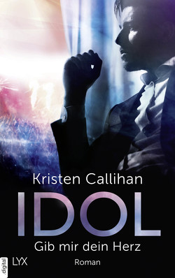Idol – Gib mir dein Herz von Callihan,  Kristen, Klüver Anika