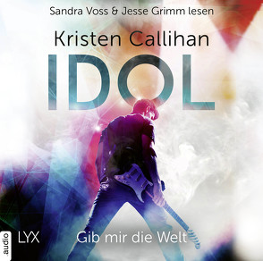Idol – Gib mir die Welt von Callihan,  Kristen, Grimm,  Jesse, Klüver Anika, Voss,  Sandra