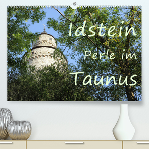 Idstein Perle im Taunus (Premium, hochwertiger DIN A2 Wandkalender 2023, Kunstdruck in Hochglanz) von Abele,  Gerald