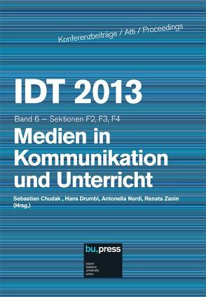 IDT 2013/6 Medien in Kommunikation und Unterricht von Chudak,  Sebastian, Drumbl,  Hans, Nardi,  Antonella, Zanin,  Renata