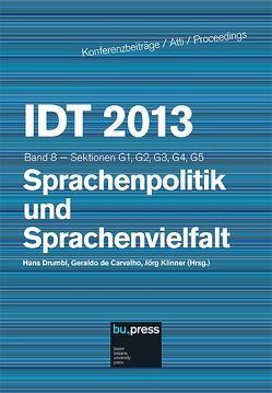 IDT 2013/8 Sprachenpolitik und Sprachenvielfalt von de Carvalho,  Geraldo, Drumbl,  Hans, Klinner,  Jörg