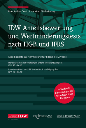 IDW Anteilsbewertung und Wertminderungstests nach HGB und IFRS von Koelen,  Peter, Luig,  Katharina, Lütkeschümer,  Gerrit Willem