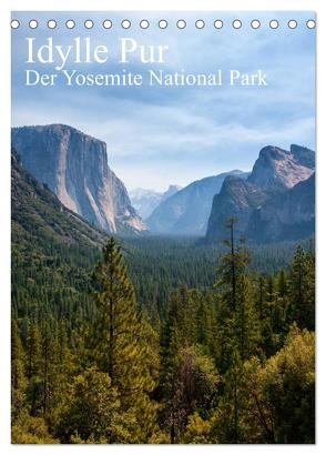 Idylle Pur – Der Yosemite National Park (Tischkalender 2024 DIN A5 hoch), CALVENDO Monatskalender von Klinder,  Thomas