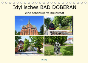 Idyllisches BAD DOBERAN, eine sehenswerte Kleinstadt (Tischkalender 2022 DIN A5 quer) von Senff,  Ulrich