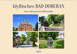 Idyllisches BAD DOBERAN, eine sehenswerte Kleinstadt (Wandkalender 2023 DIN A2 quer) von Senff,  Ulrich