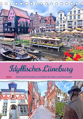 Idyllisches Lüneburg. Historische Fassaden und Giebel der Salz- und Hansestadt (Tischkalender 2024 DIN A5 hoch) von M. Laube,  Lucy