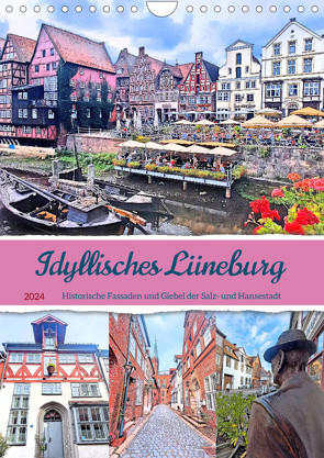Idyllisches Lüneburg. Historische Fassaden und Giebel der Salz- und Hansestadt (Wandkalender 2024 DIN A4 hoch) von M. Laube,  Lucy