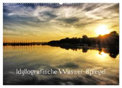 Idyllografische Wasser-Spiegel (Wandkalender 2024 DIN A2 quer), CALVENDO Monatskalender von glandarius,  Garrulus