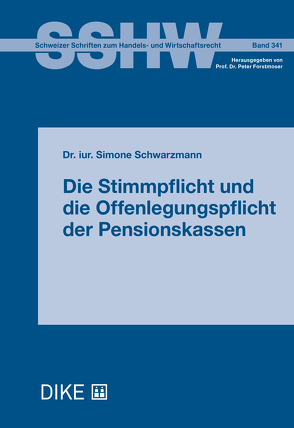 Die Stimmpflicht und die Offenlegungspflicht der Pensionskassen von Schwarzmann,  Simone