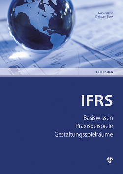 IFRS – International Financial Reporting Standards von Brein,  Markus, Denk,  Christoph
