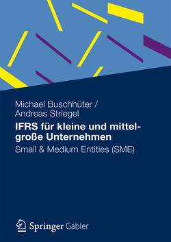 IFRS für kleine und mittelgroße Unternehmen von Buschhüter,  Michael, Striegel,  Andreas