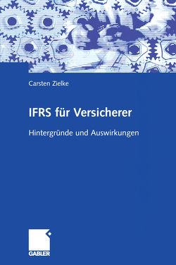 IFRS für Versicherer von Zielke,  Carsten