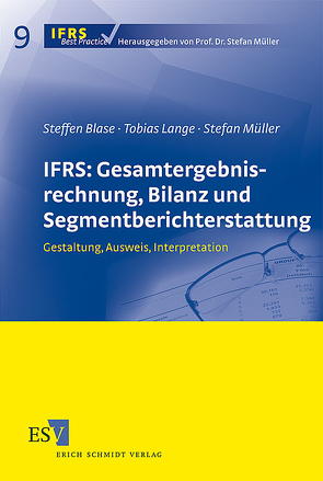 IFRS: Gesamtergebnisrechnung, Bilanz und Segmentberichterstattung von Blase,  Steffen, Lange,  Tobias, Müller,  Stefan