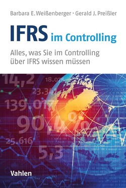 IFRS im Controlling von Preißler,  Gerald Jörg, Weißenberger,  Barbara E.