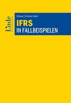 IFRS in Fallbeispielen von Hofbauer,  Hannes, Schiemer-Haberl,  Vera