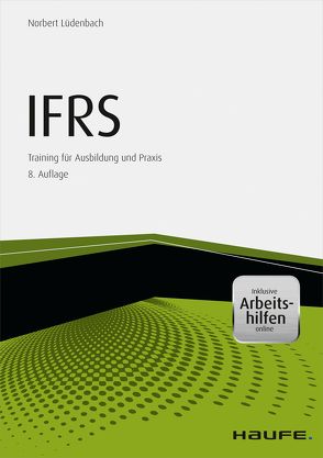 IFRS – inkl. Arbeitshilfen online von Lüdenbach,  Norbert