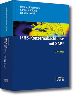 IFRS-Konzernabschlüsse mit SAP® von Kagermann,  Henning, Küting,  Karlheinz, Wirth,  Johannes