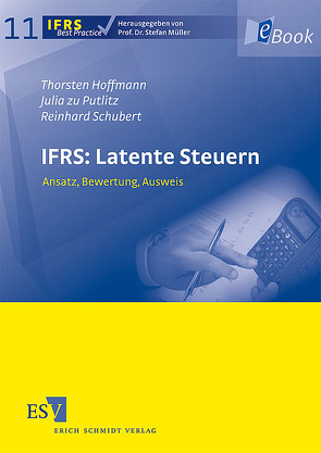 IFRS: Latente Steuern von Hoffmann,  Thorsten, Putlitz,  Julia zu, Schubert,  Reinhard