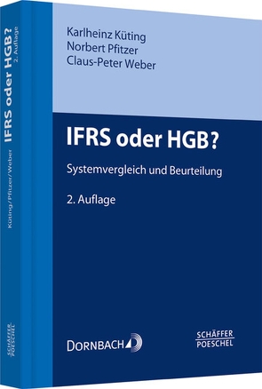 IFRS oder HGB? von Küting,  Karlheinz, Pfitzer,  Norbert, Weber,  Claus-Peter