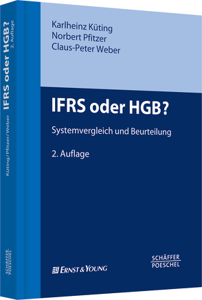 IFRS oder HGB? von Küting,  Karlheinz, Pfitzer,  Norbert, Weber,  Claus-Peter