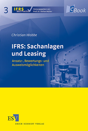 IFRS: Sachanlagen und Leasing von Wobbe,  Christian
