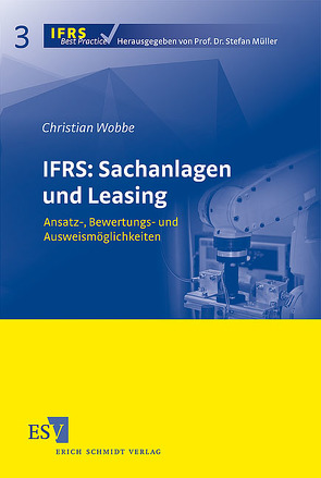 IFRS: Sachanlagen und Leasing von Wobbe,  Christian