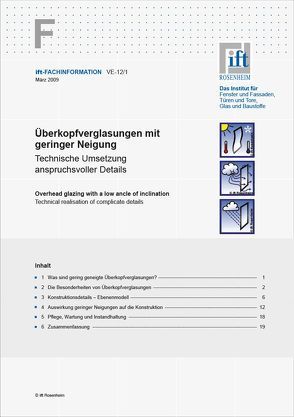 ift-Fachinformation VE 12/01 – Überkopfverglasung mit geringer Neigung – Technische Umsetzung anspruchsvoller Details von ift Rosenheim GmbH