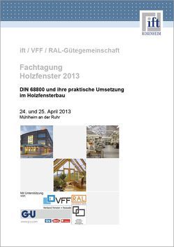 ift-Fachtagung Holzfenster am 24. + 25.04.2013 von ift Rosenheim GmbH