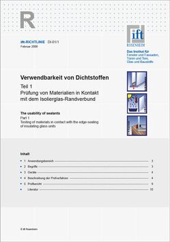 ift-Richtlinie DI-01/1 – Verwendbarkeit von Dichtstoffen. Teil 1: Prüfung von Materialien in Kontakt mit dem Isolierglas-Randverbund.