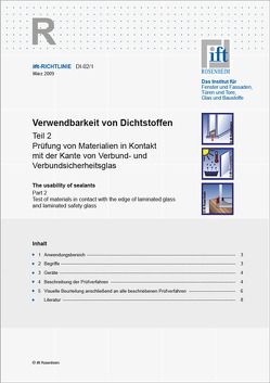 ift-Richtlinie DI-02/1, März 2009. Verwendbarkeit von Dichtstoffen. Teil 2: Prüfung von Materialien in Kontakt mit der Kante von Verbund- und Verbundsicherheitsglas.
