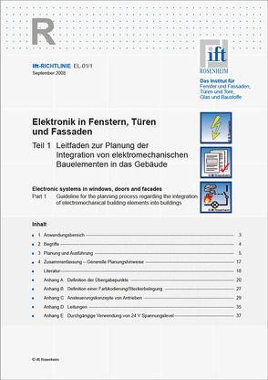 ift-Richtlinie EL-01/1, September 2008. Elektronik in Fenstern, Türen und Fassaden. Teil 1: Leitfaden zur Planung der Integration von elektromechanischen Bauelementen in das Gebäude.